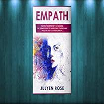 Empath: The new “competence” for success, the ultimate guide to understand yourself and make the most of your potential