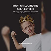 Your Child and his Self-Esteem