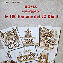 Roma a passeggio per le 100 Fontane dei 22 Rioni