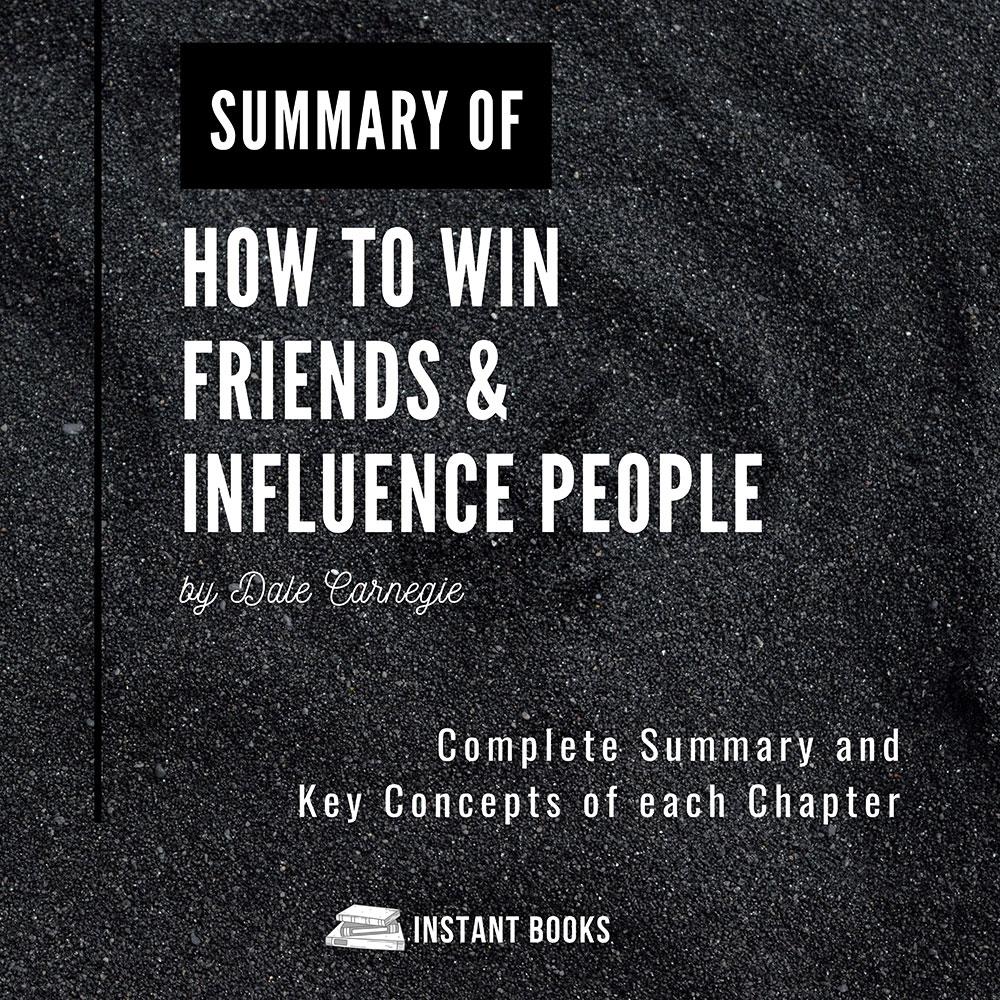 Summary of How to Win Friends & Influence People: