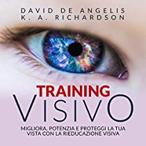 TRAINING VISIVO – Migliora, potenzia e proteggi la tua vista con la Rieducazione visiva