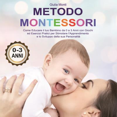 Metodo Montessori di Giulia Monti | Audiolibro