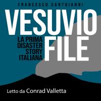 Vesuvio File - La prima Disaster Story italiana