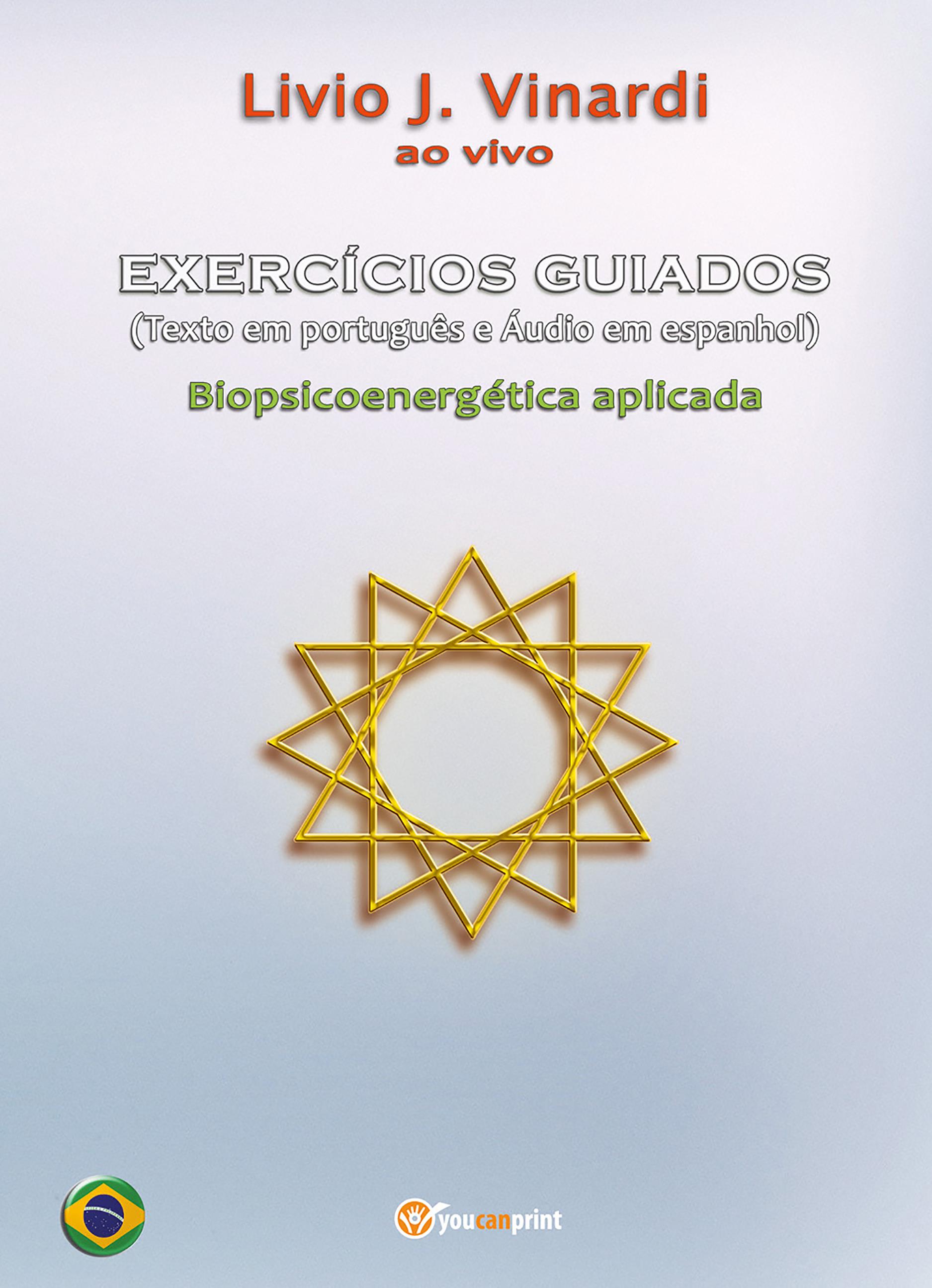 EXERCÍCIOS GUIADOS (Texto em português e Áudio em espanhol) - Biopsicoenergética aplicada