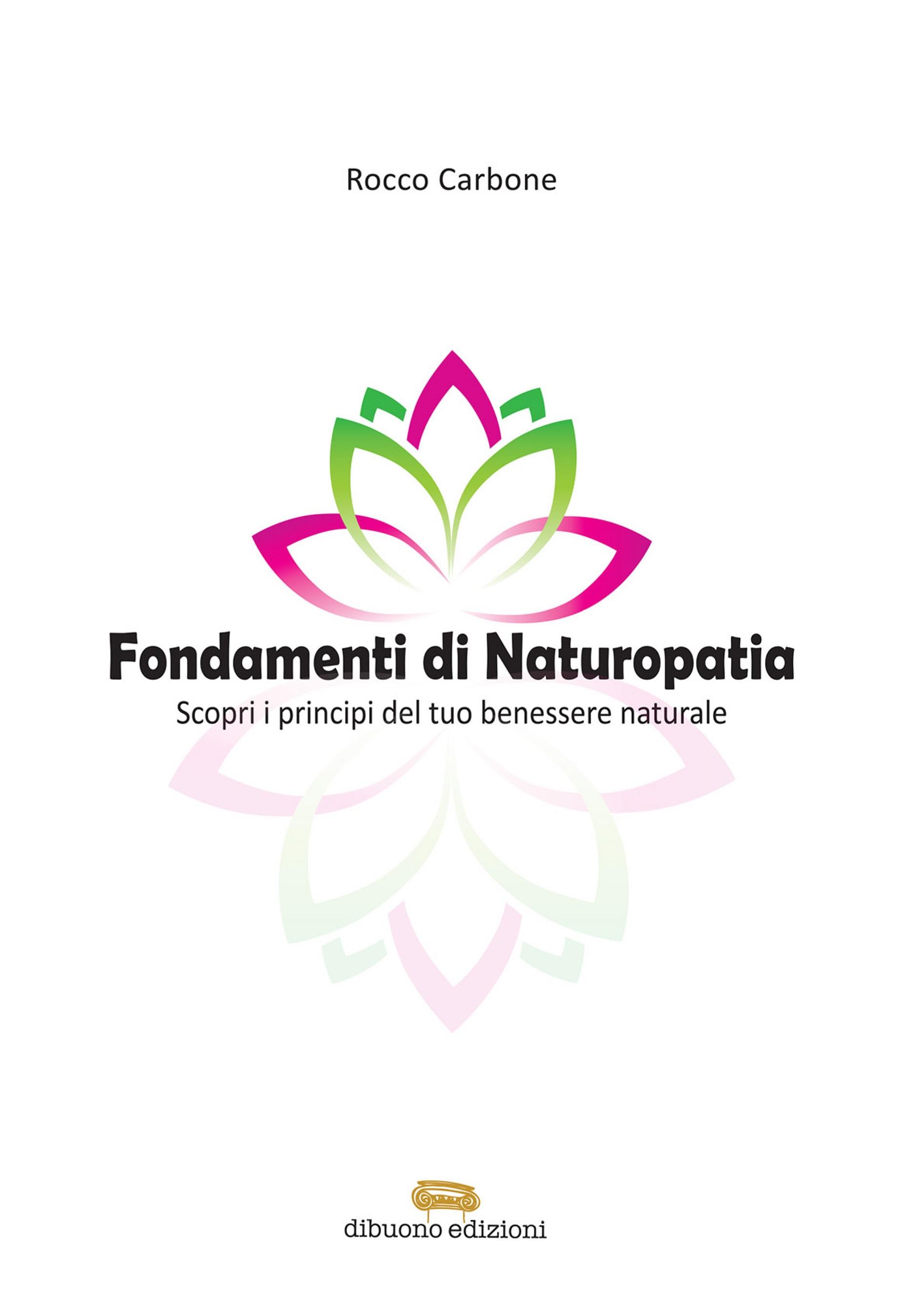 Fondamenti di Naturopatia Scopri i principi del tuo benessere naturale