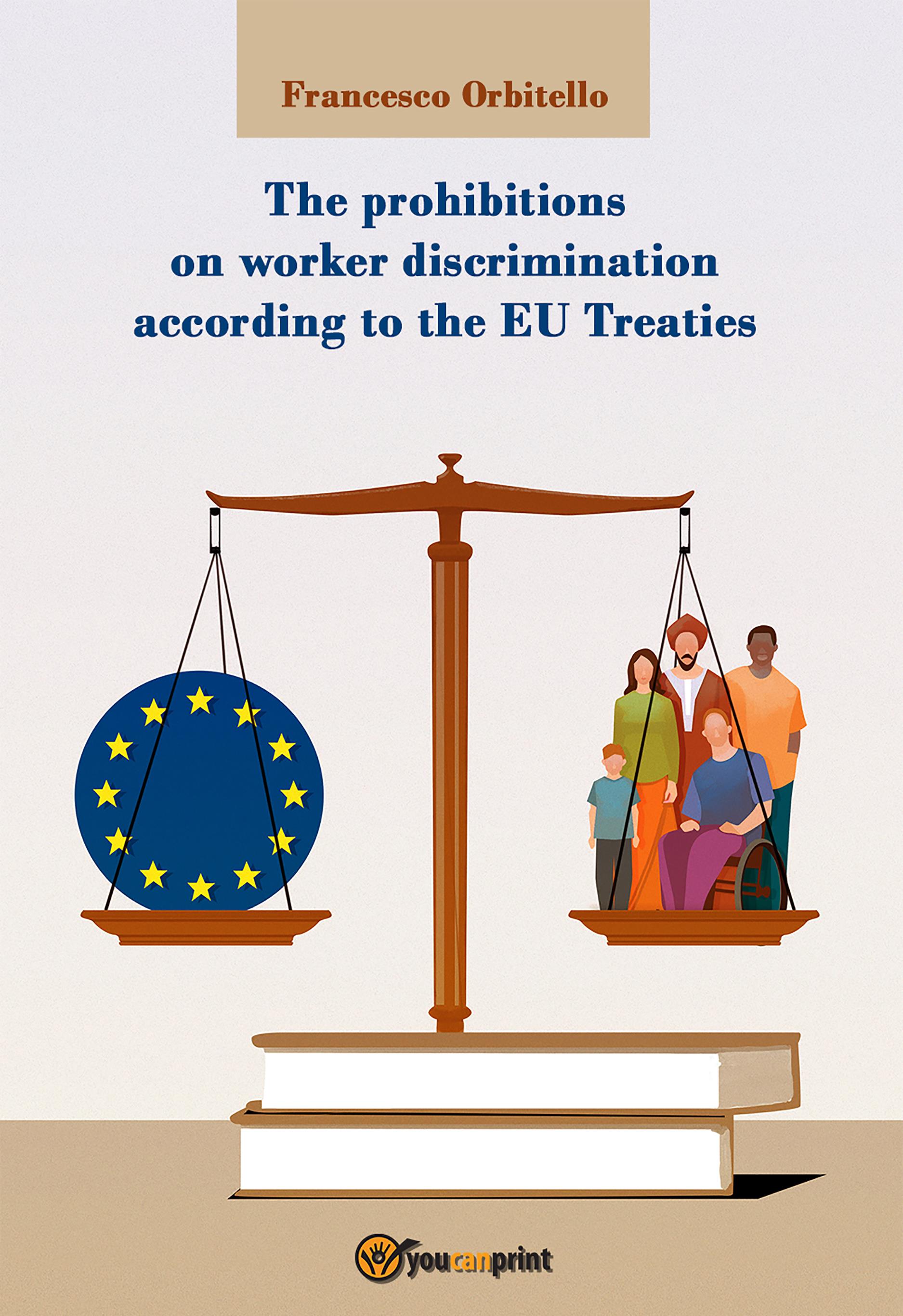 The prohibitions on worker discrimination according to the EU Treaties