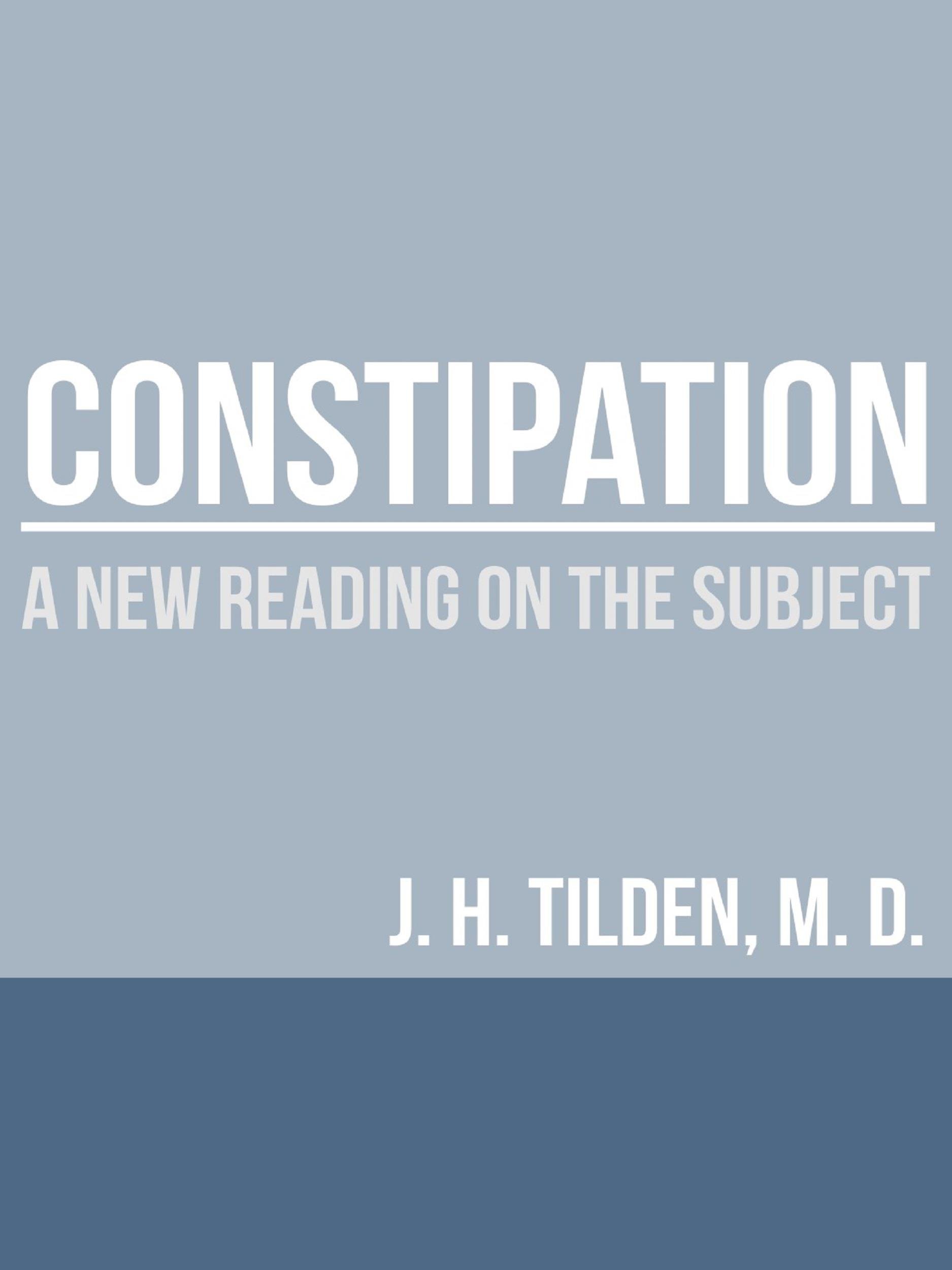 Constipation - A new reading on the Subject
