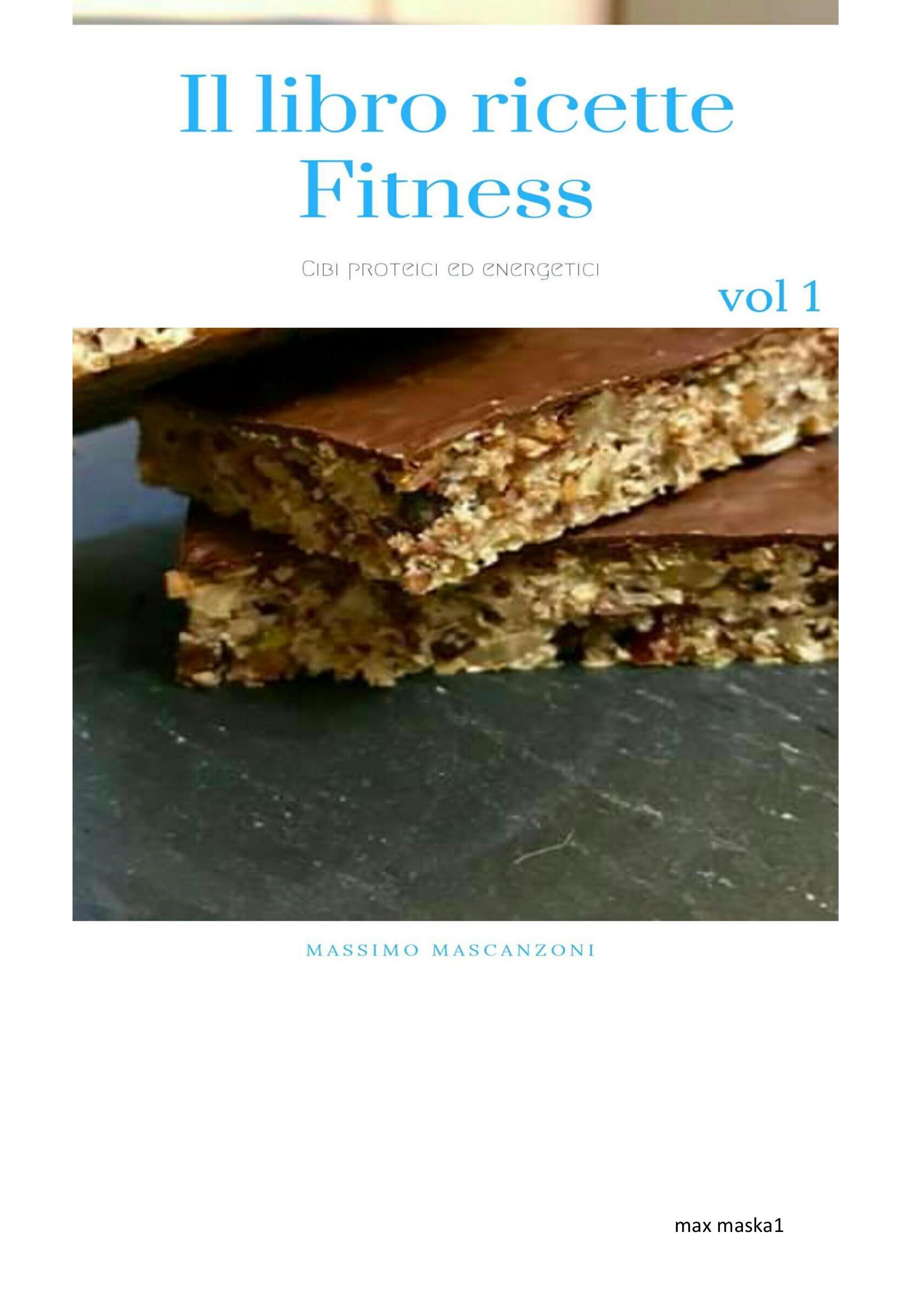 Il libro ricette Fitness Vol.1