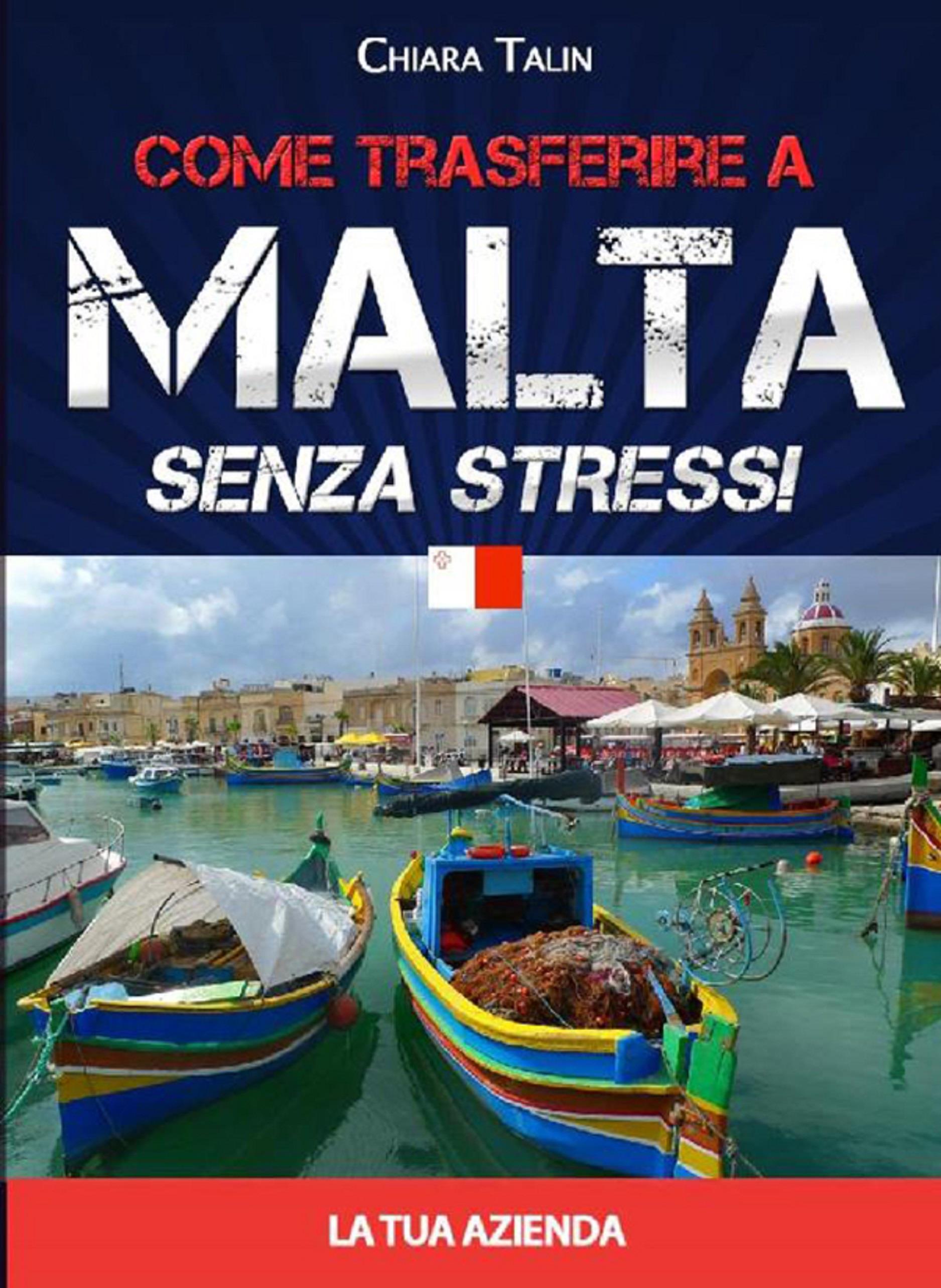 Come trasferire a Malta senza stress... la tua azienda