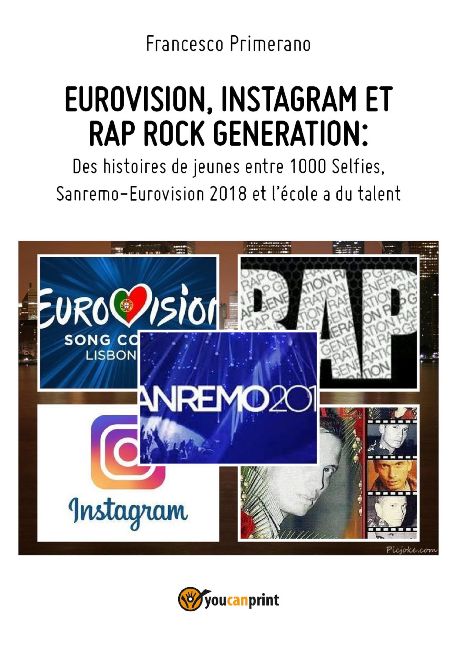 EUROVISION, INSTAGRAM ET RAP ROCK GENERATION: Des histoires de jeunes entre 1000 Selfies,  Sanremo-Eurovision 2018 et l'école a du talent