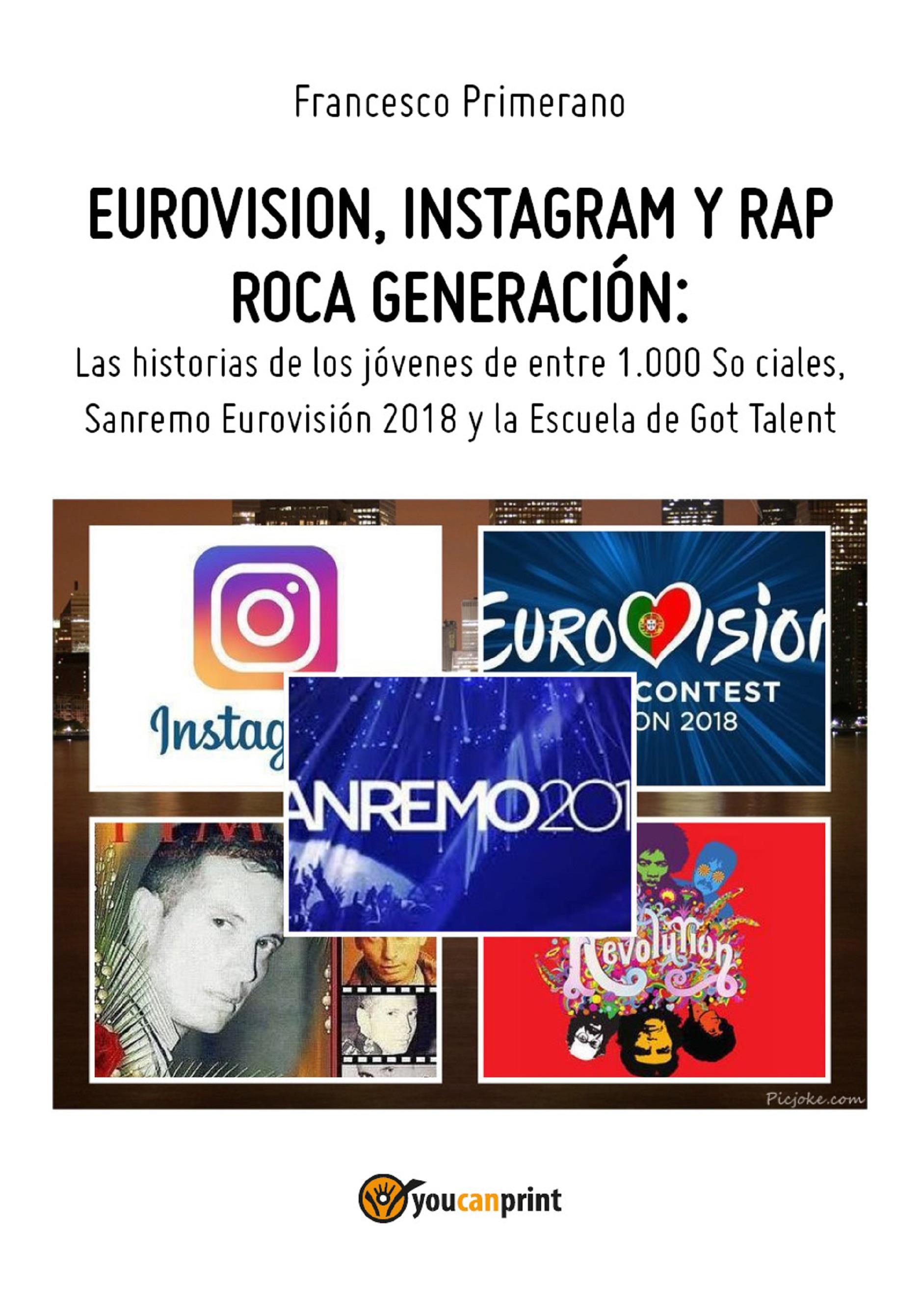 Eurovision, Instagram y rap roca generación. Las historias de los jóvenes de entre 1.000 So ciales, Sanremo Eurovisión 2018 y la Escuela de Got Talent