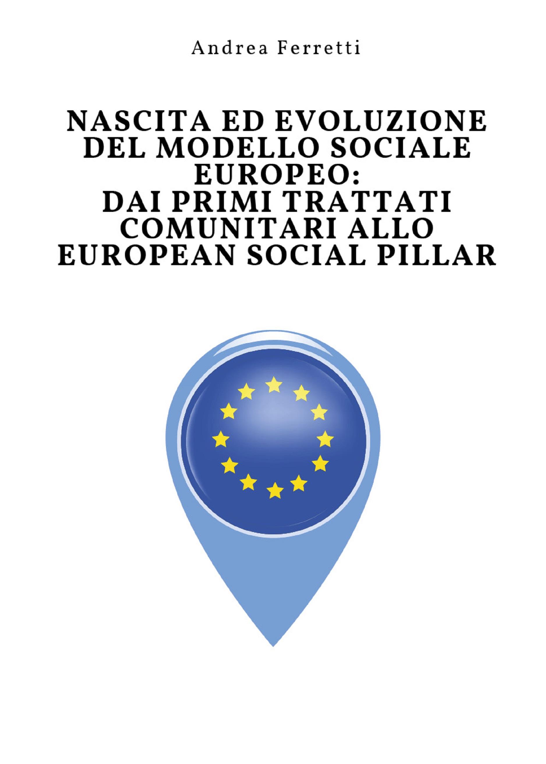 Nascita ed evoluzione del modello sociale europeo: dai primi trattati comunitari allo European Social Pillar