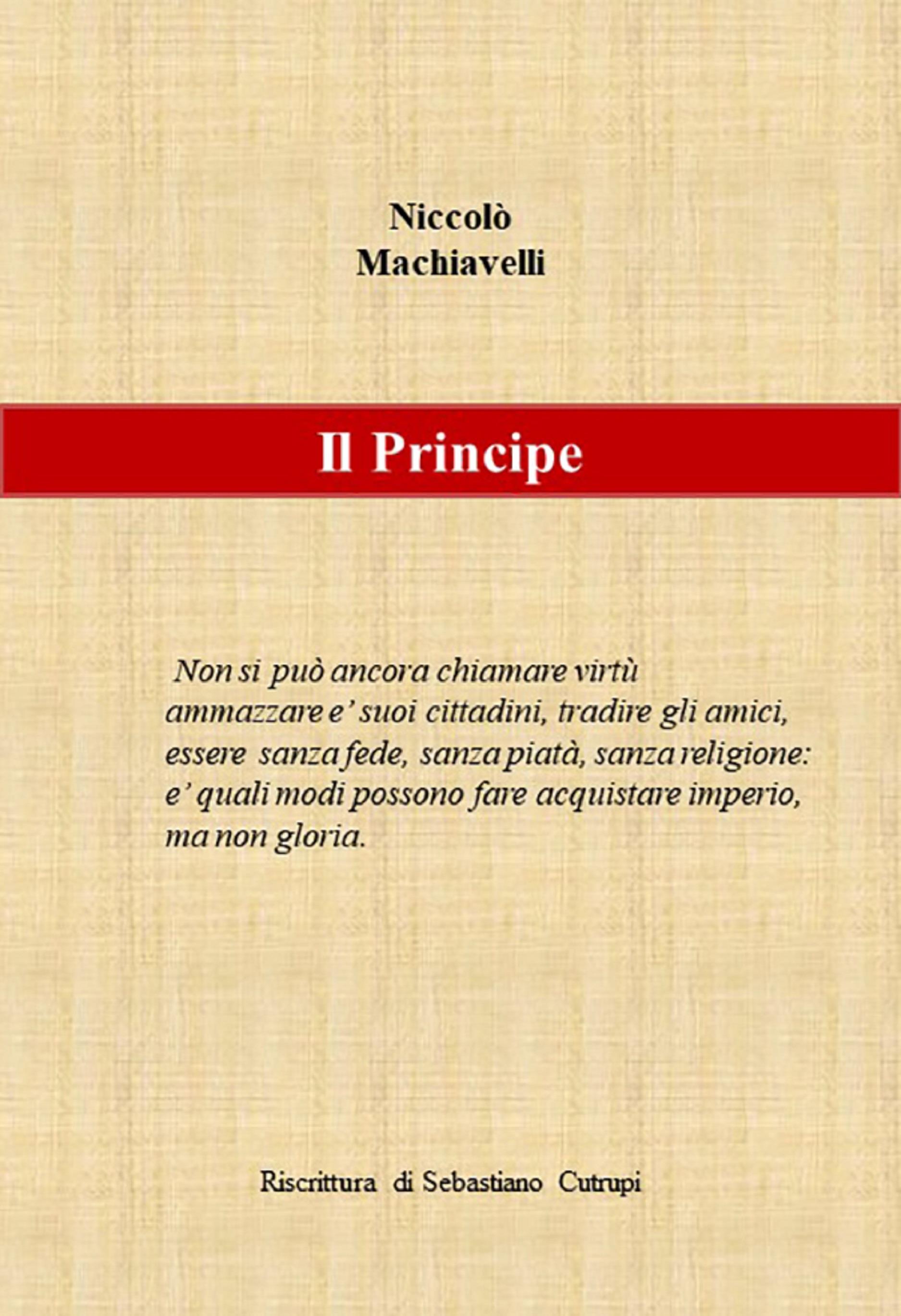 N. Machiavelli - Il Principe - Riscrittura di Sebastiano Cutrupi