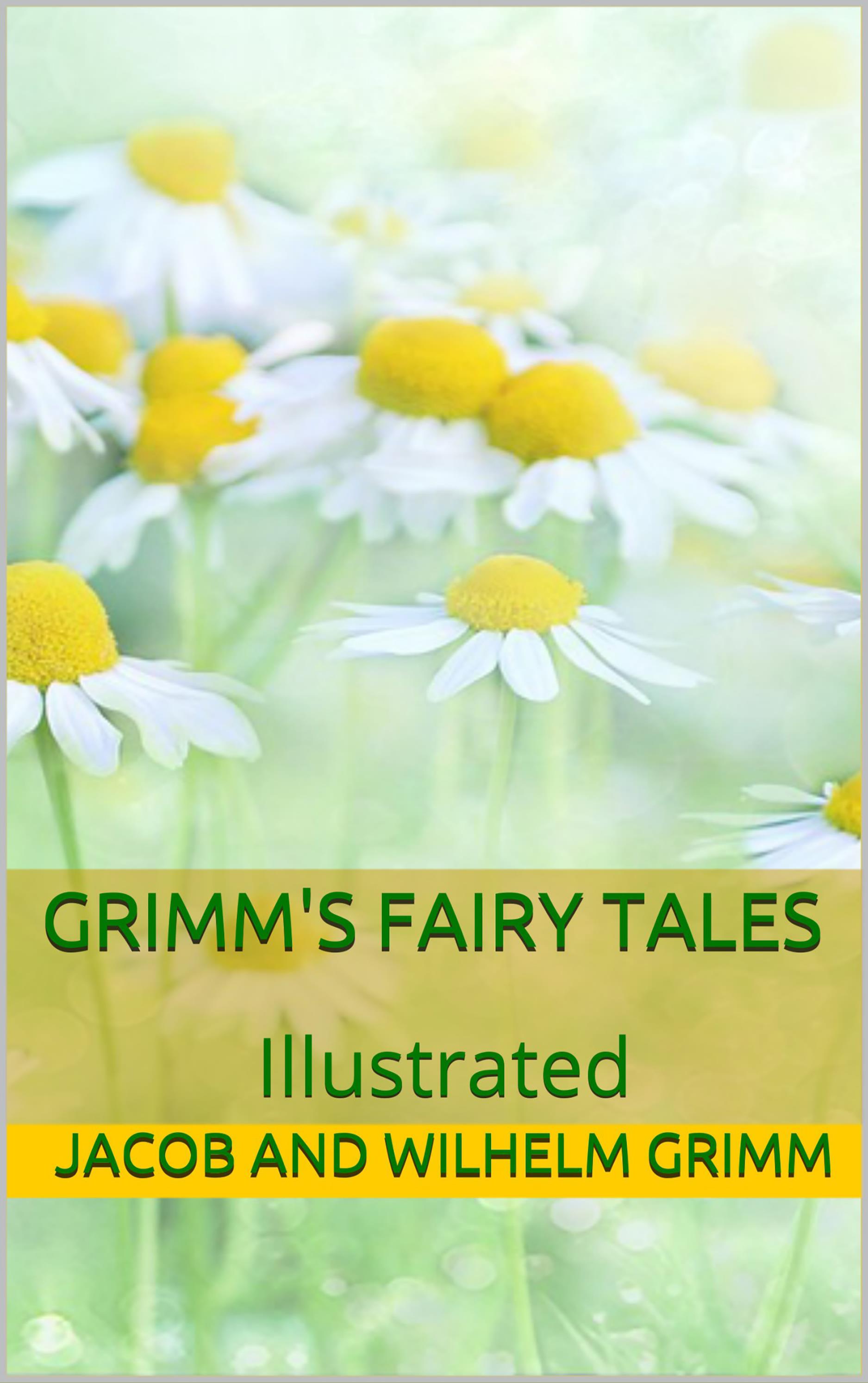 Grimms’ Fairy Tales - Illustrated