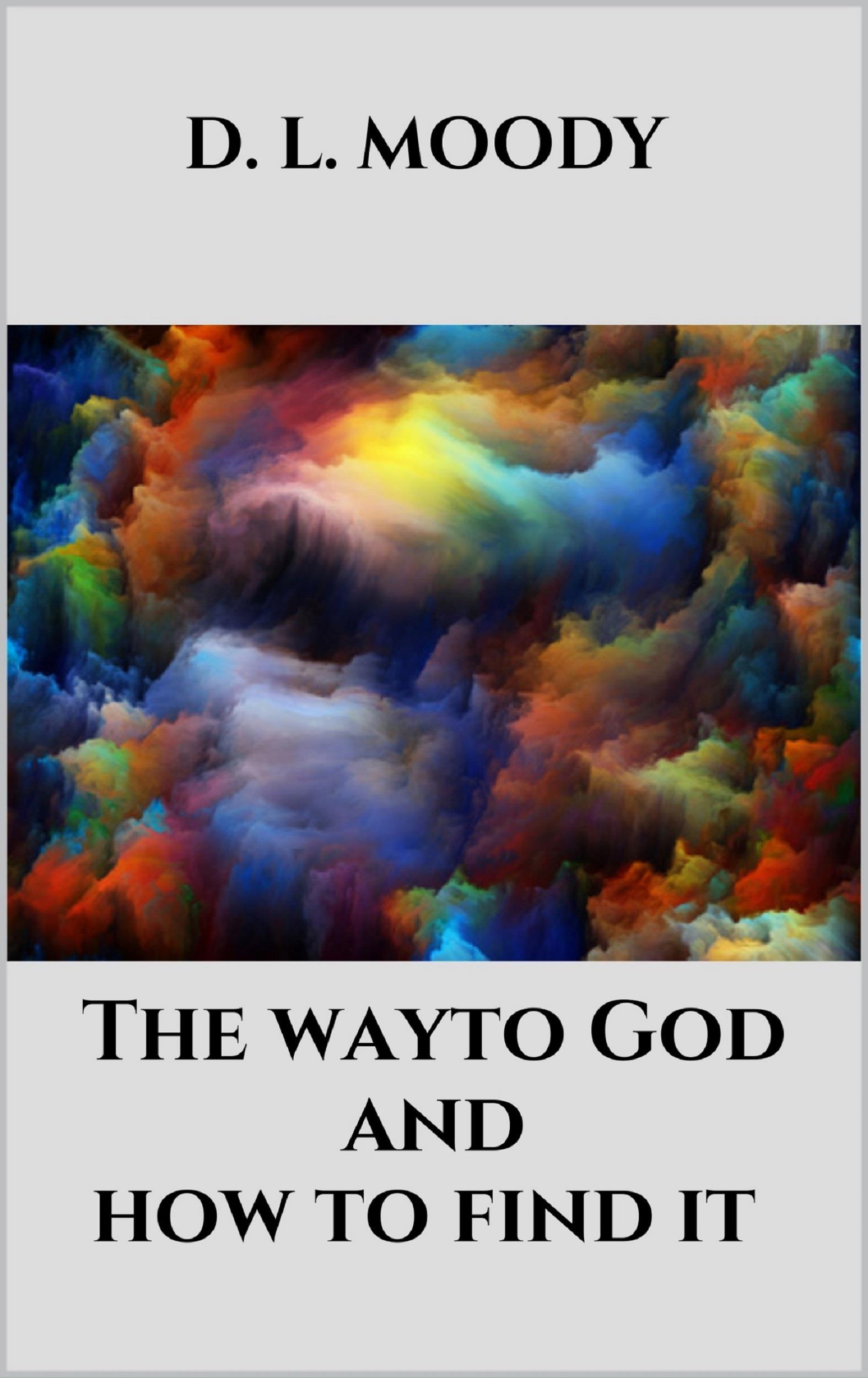 The way to God and how to find it