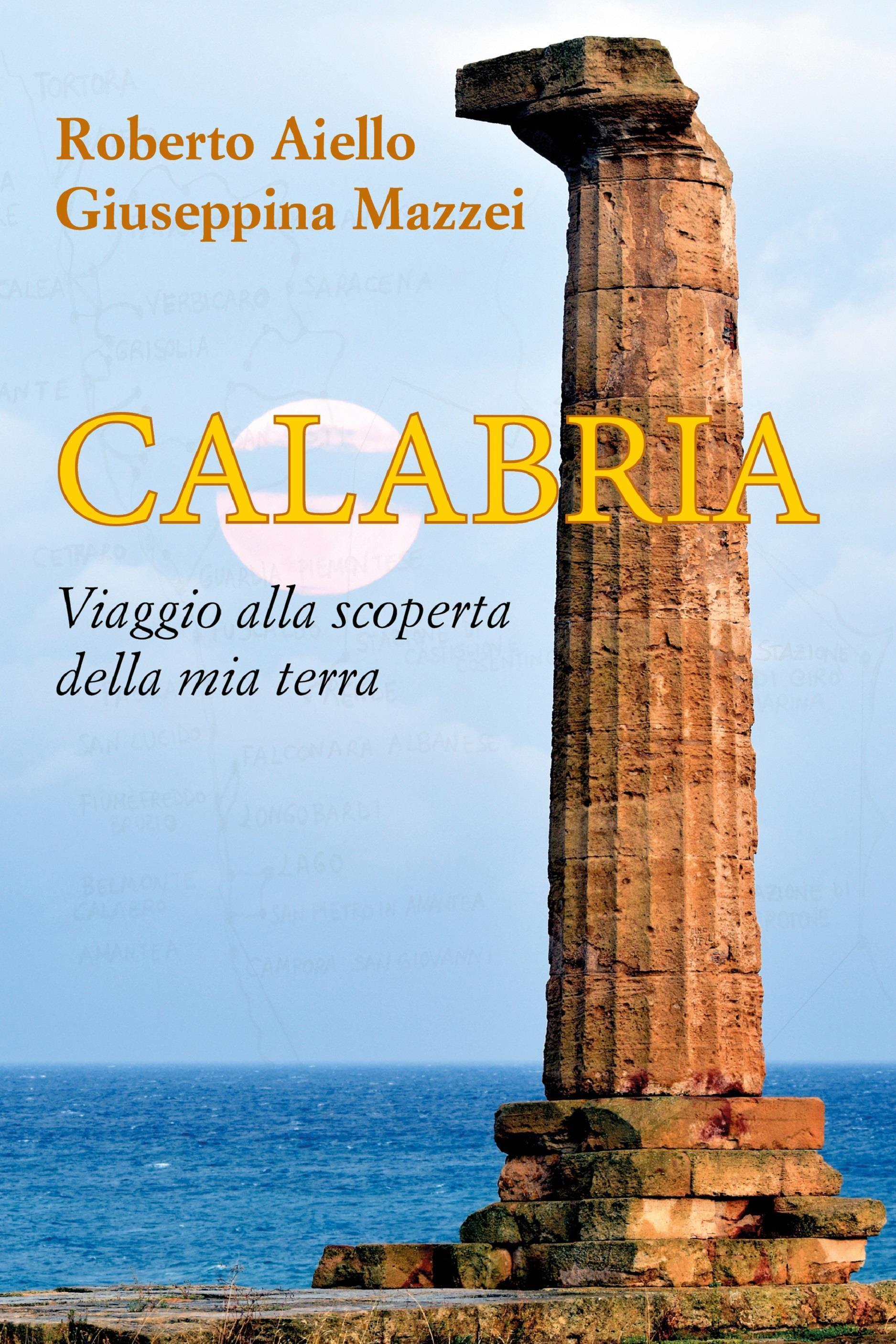 Calabria. Viaggio alla scoperta della mia terra
