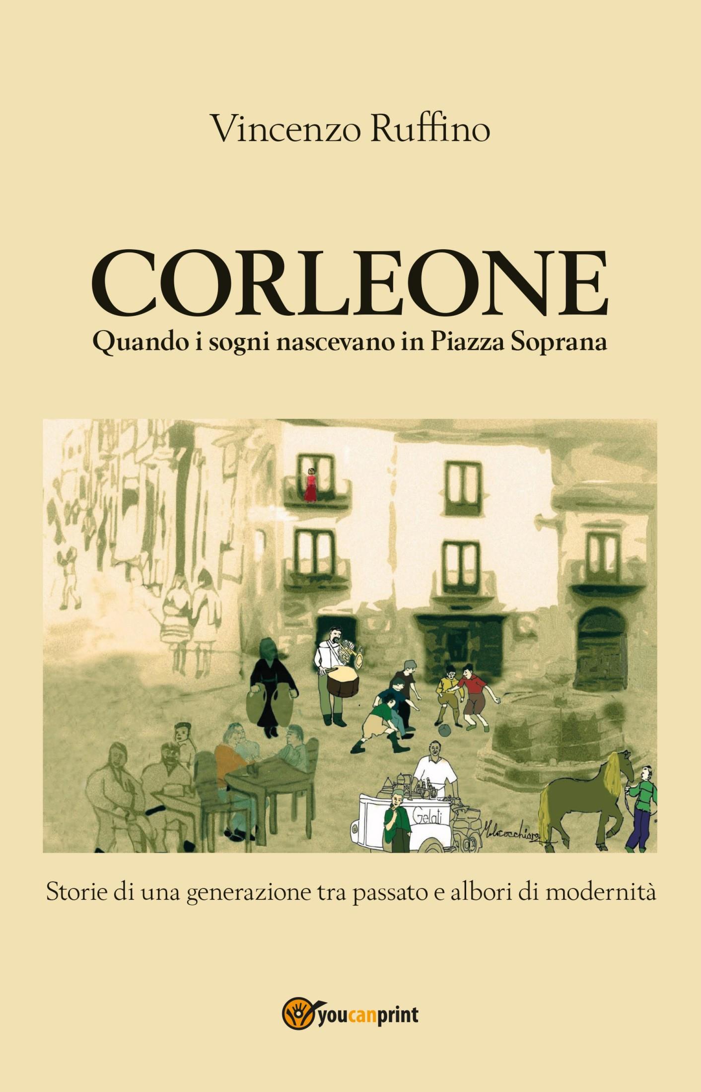 Corleone quando i sogni nascevano in Piazza Soprana