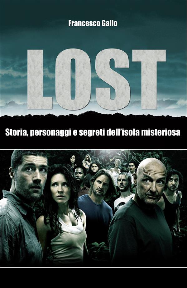 Lost. Storia, personaggi e segreti dell'isola misteriosa