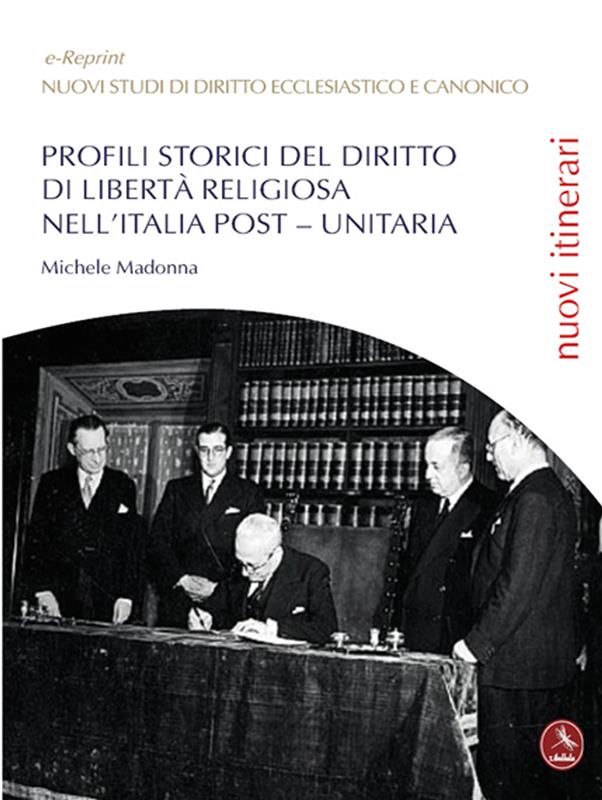 Profili Storici Del Diritto Di Libertà Religiosa Nell’Italia Post – Unitaria