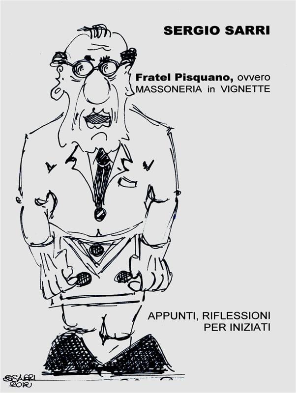 Fratel Pisquano, ovvero Massoneria in vignette