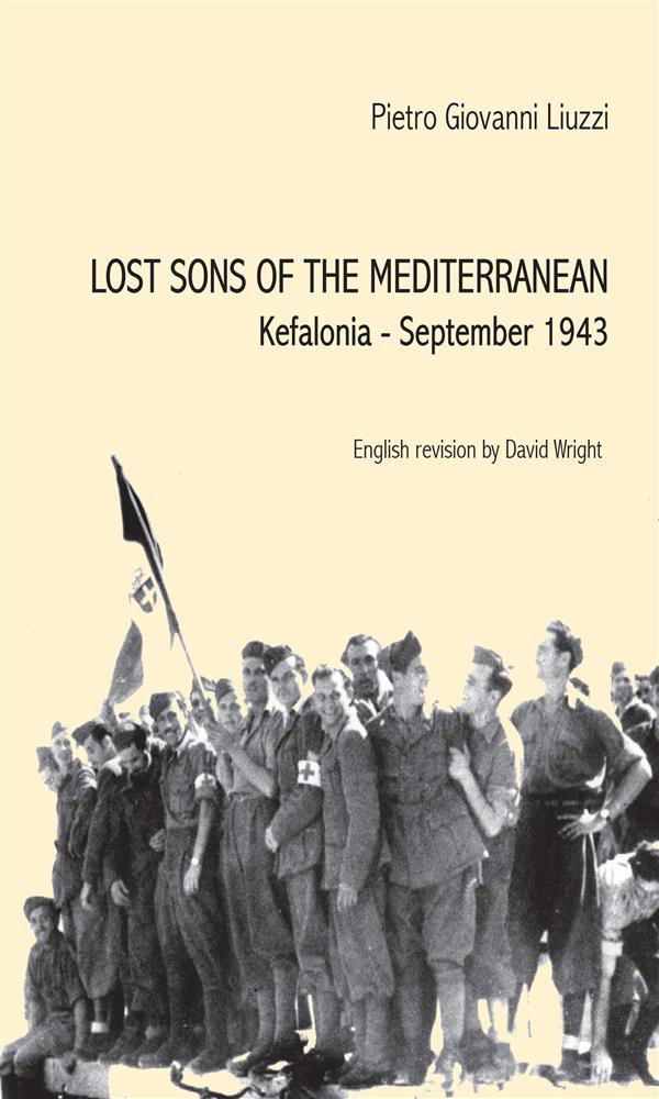 Lost Sons of the Mediterranean Kefalonia, September 1943