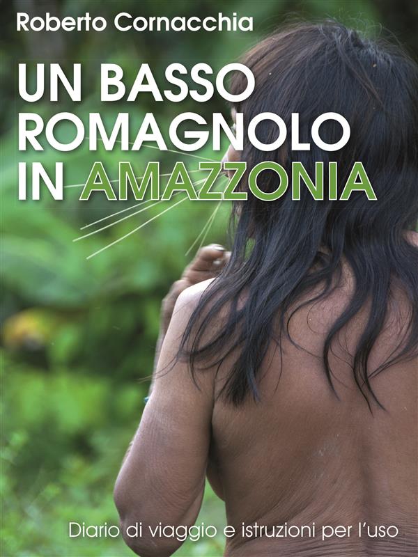 Un basso romagnolo in Amazzonia