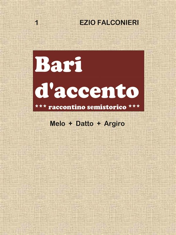 Bari d'accento 1- Melo + Datto - Argiro raccontino semistorico