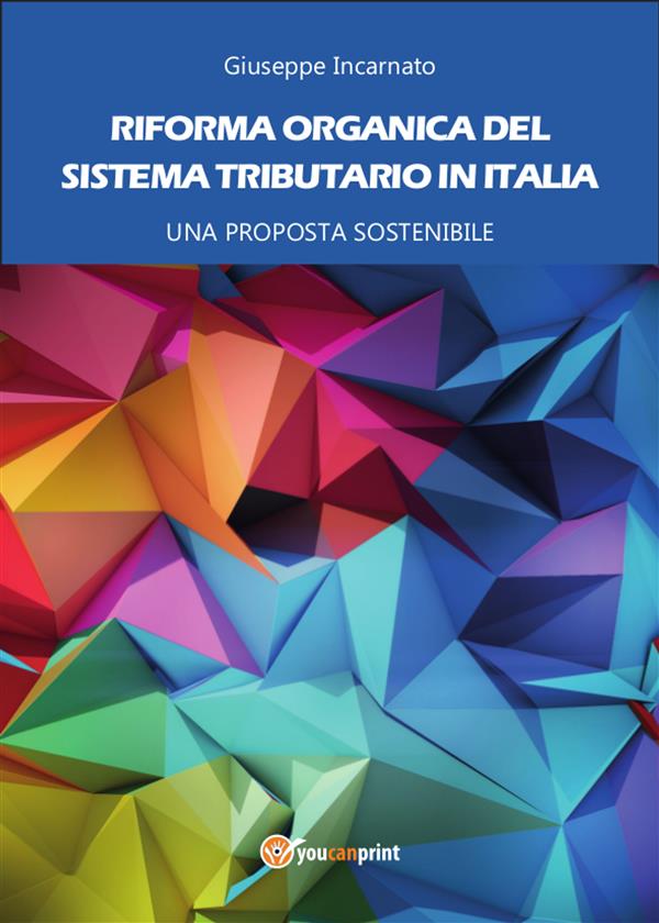 Riforma organica del sistema tributario in Italia - Una proposta sostenibile
