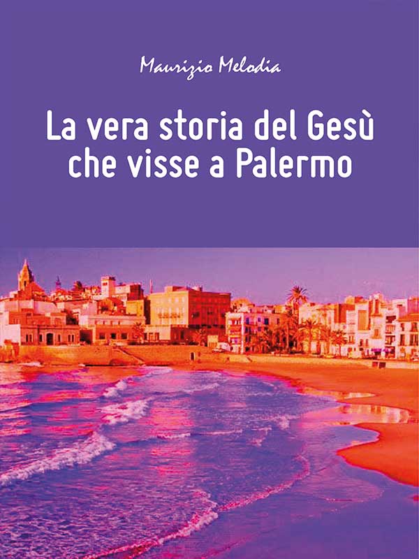 La vera storia del Ges湛 che visse a Palermo