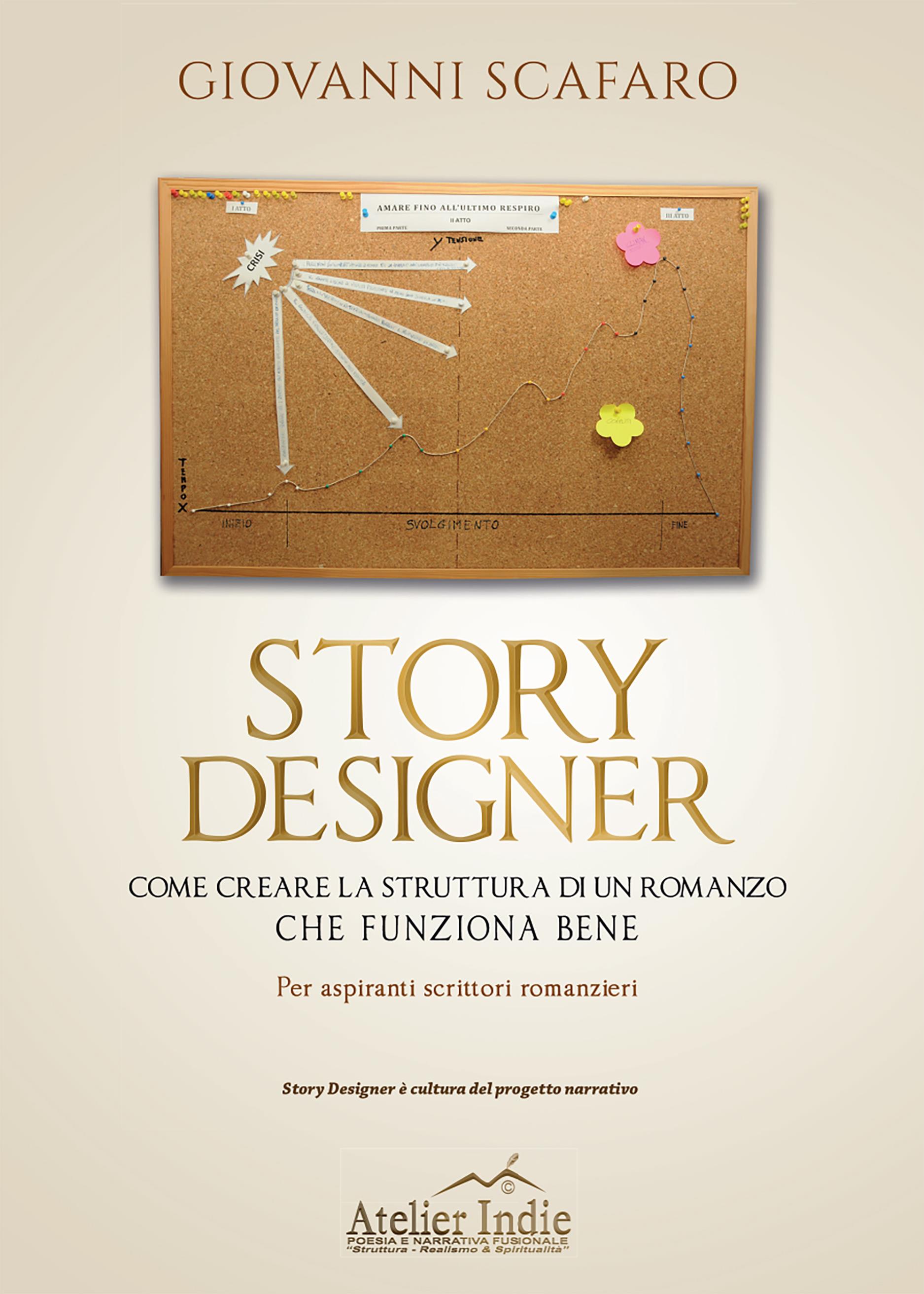 STORY DESIGNER. Come creare la struttura di un romanzo che funziona bene