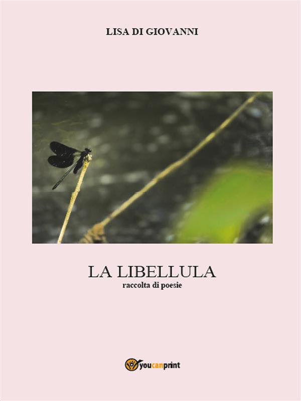 La libellula. Raccolta di poesie