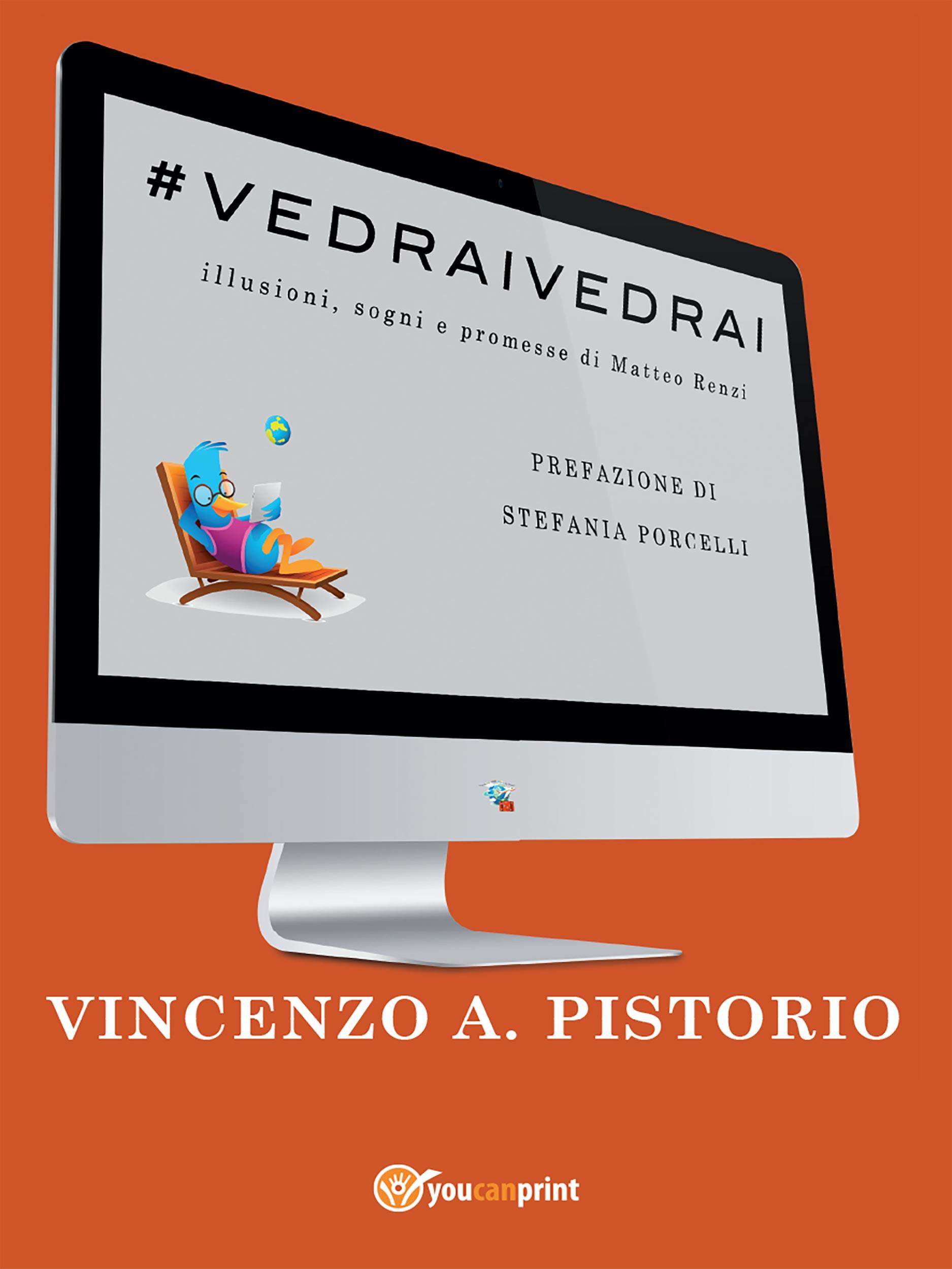 #VEDRAIVEDRAI - Illusioni, sogni e promesse di Matteo Renzi