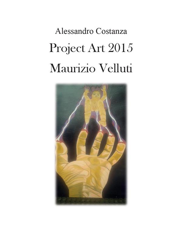 Project Art 2015 - Maurizio Velluti