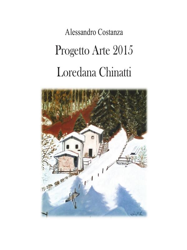Progetto Arte 2015 - Loredana Chinatti