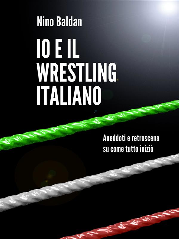 Io e il wrestling italiano