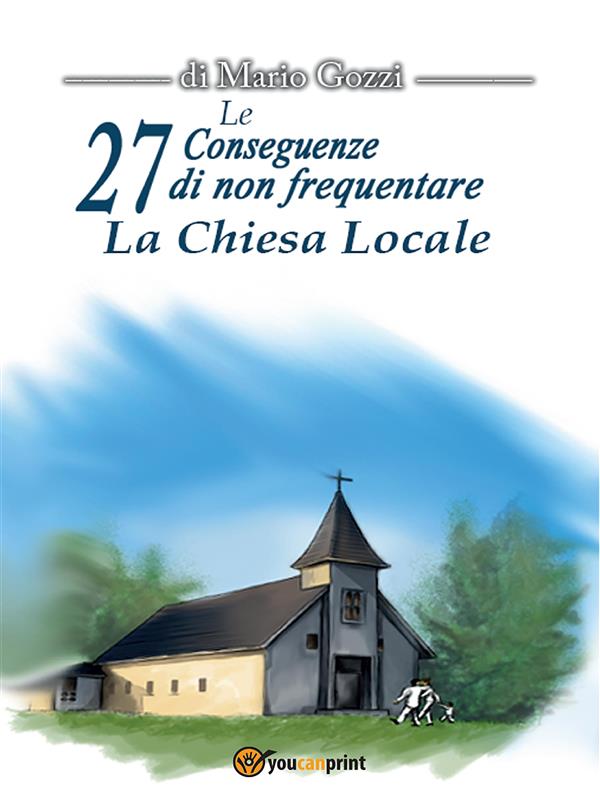 Le 27 conseguenze di non frequentare la chiesa locale
