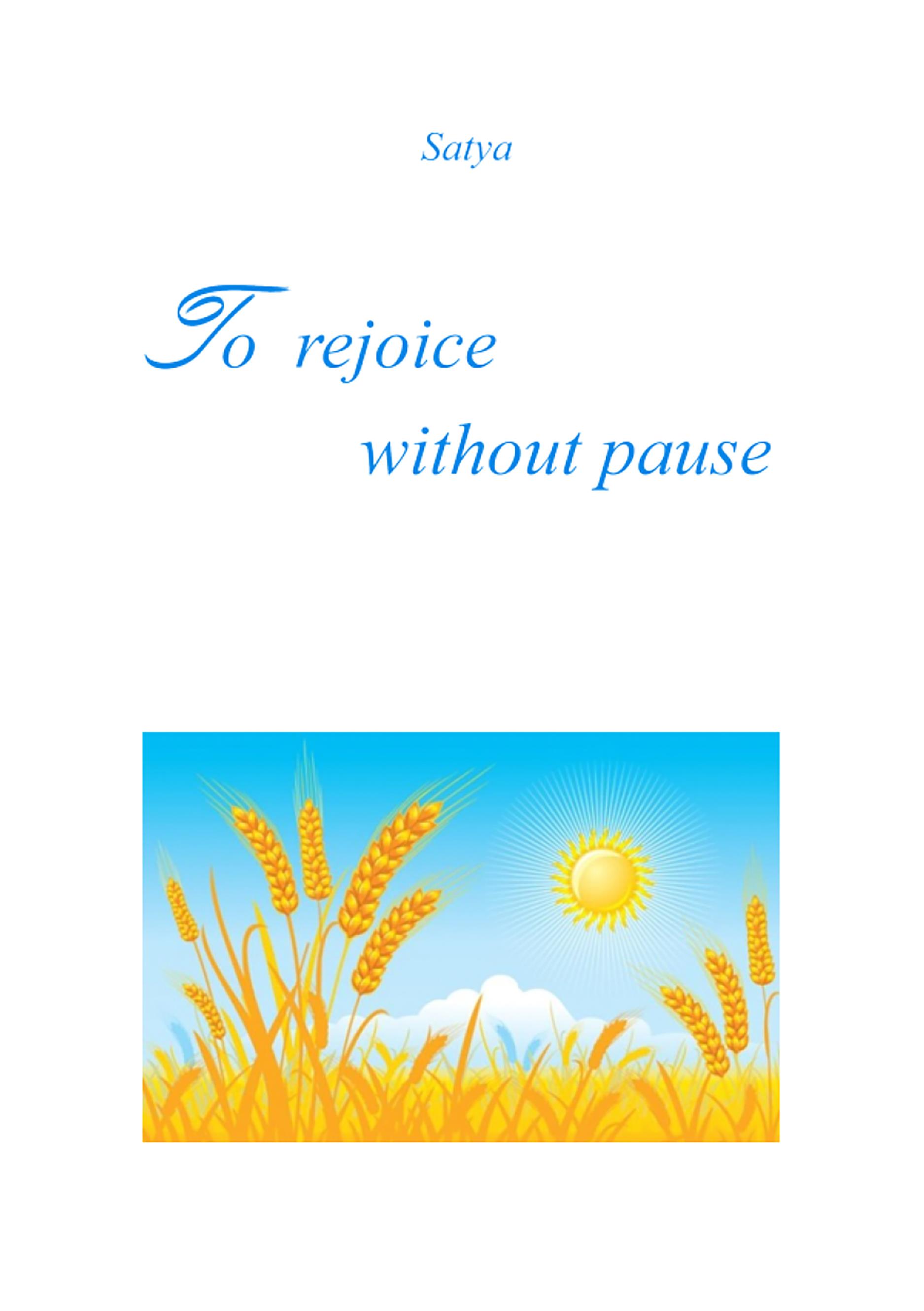 To rejoice without pause
