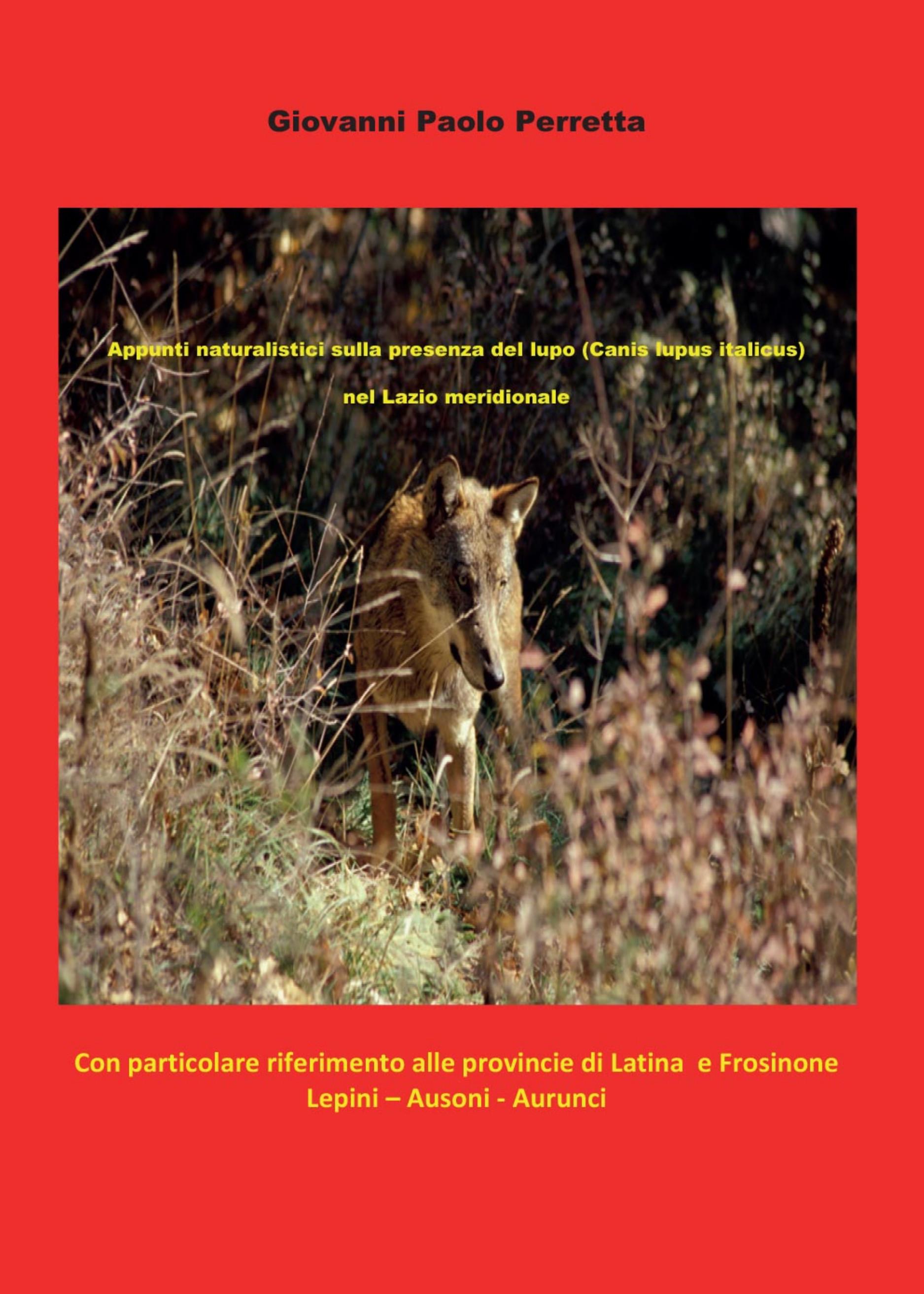 Appunti naturalistici sulla presenza del lupo (Canis lupus italicus) nel Lazio meridionale