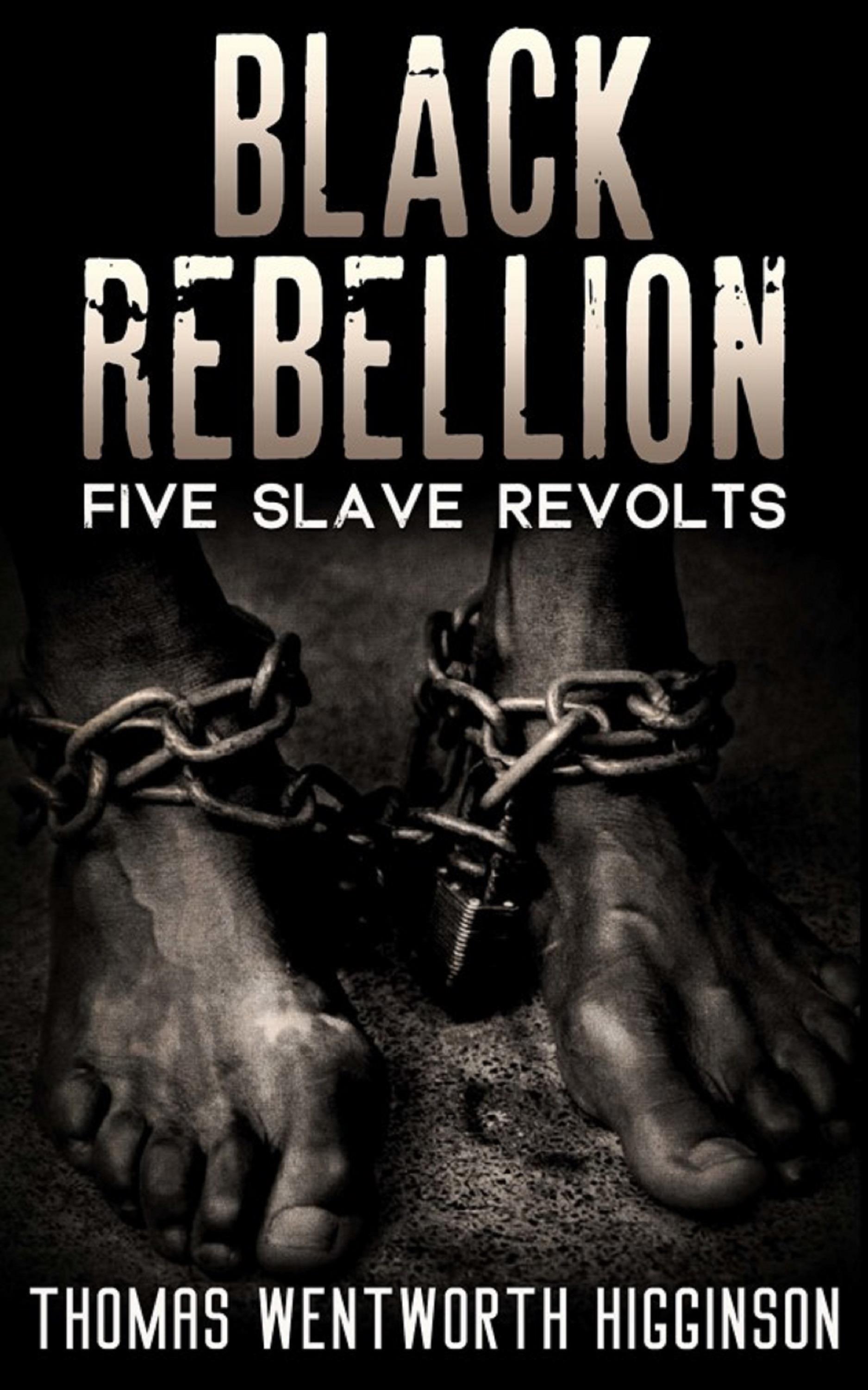 Black Rebellion - Five slave revolts