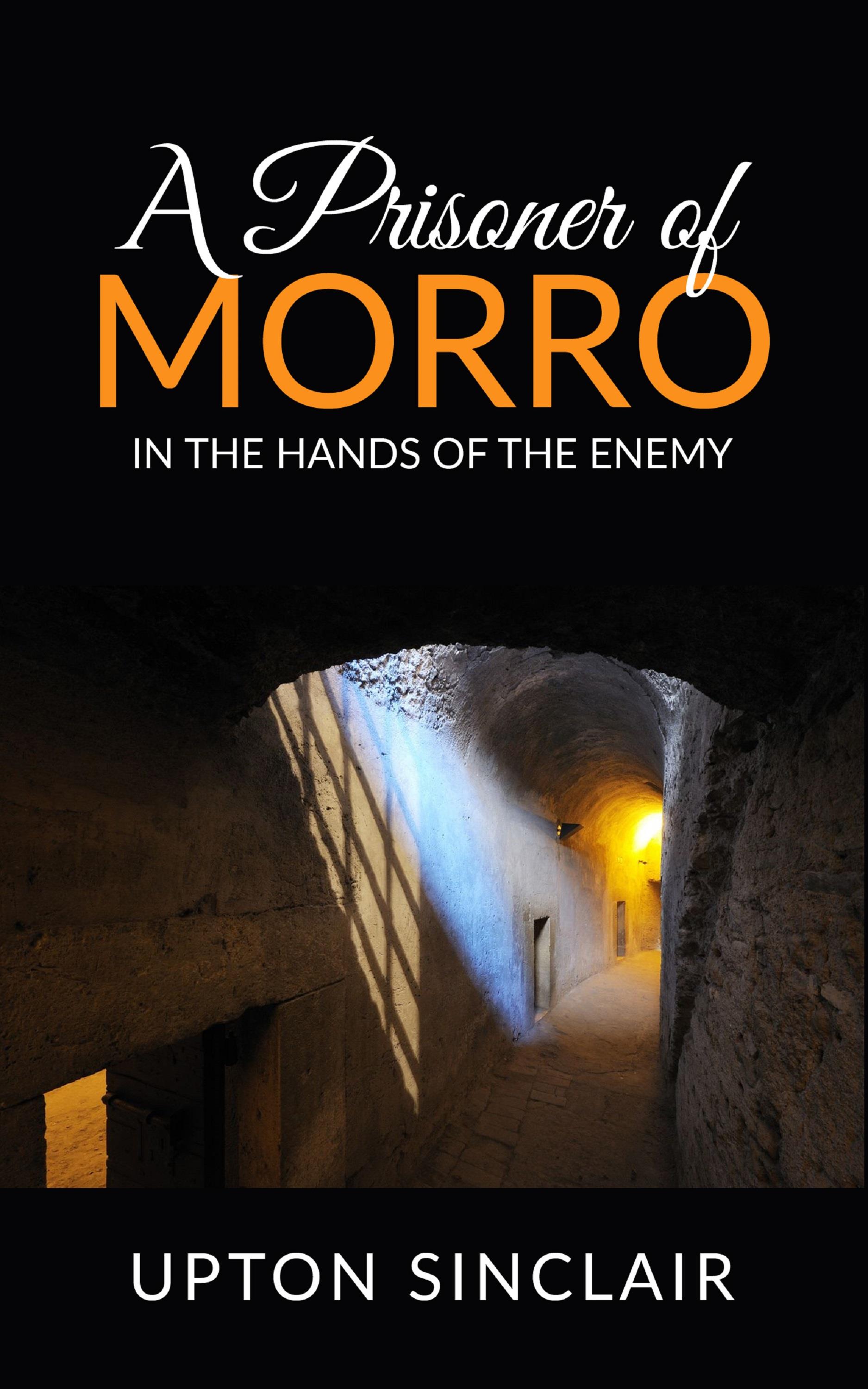 A Prisoner of Morro; In the Hands of the Enemy