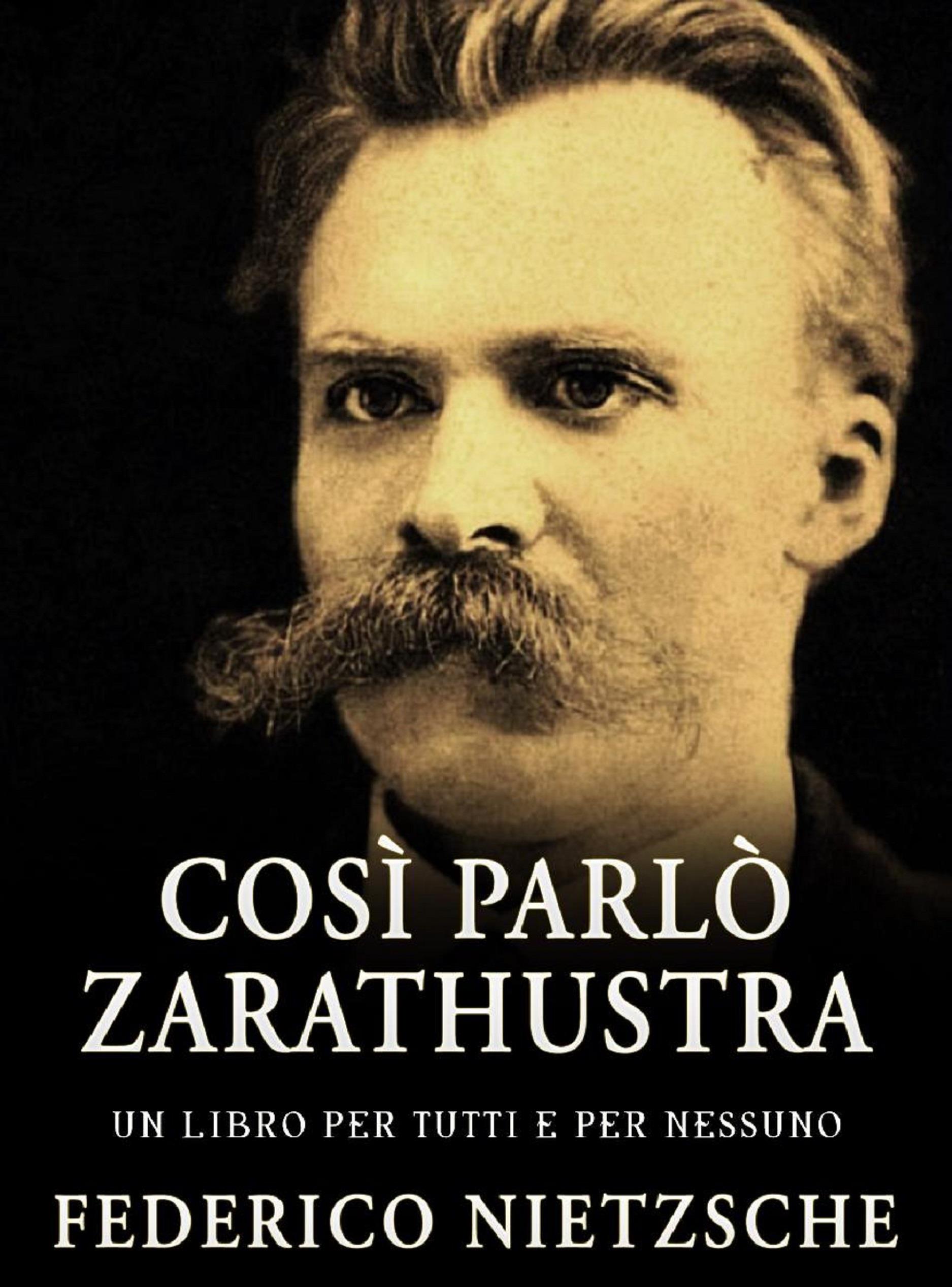 Così parlò Zarathustra - un libro per tutti e per nessuno