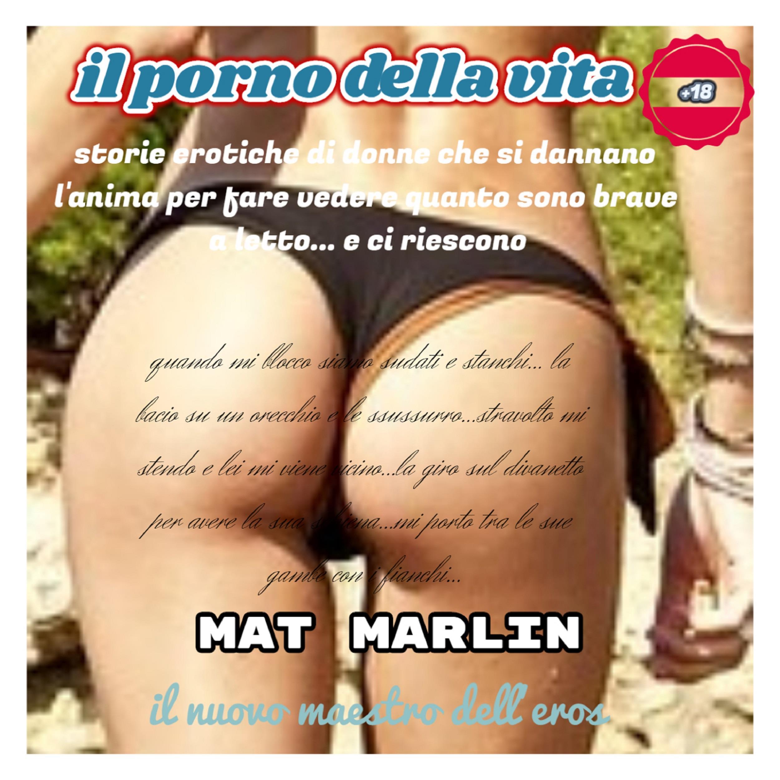 Il porno della vita [Mat Marlin]