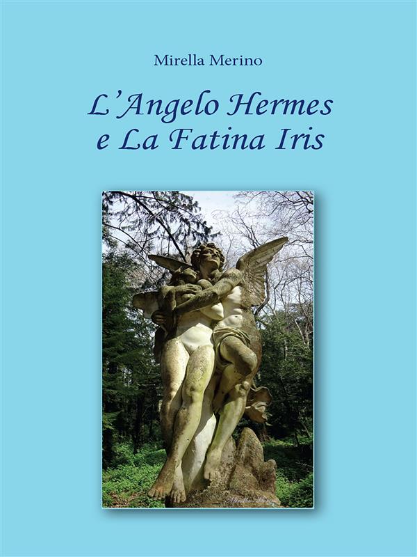 L&rsquo;Angelo Hermes e La Fatina Iris