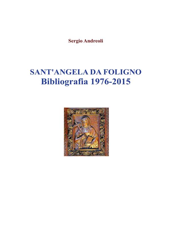 SANT'ANGELA DA FOLIGNO Bibliografia 1976-2015