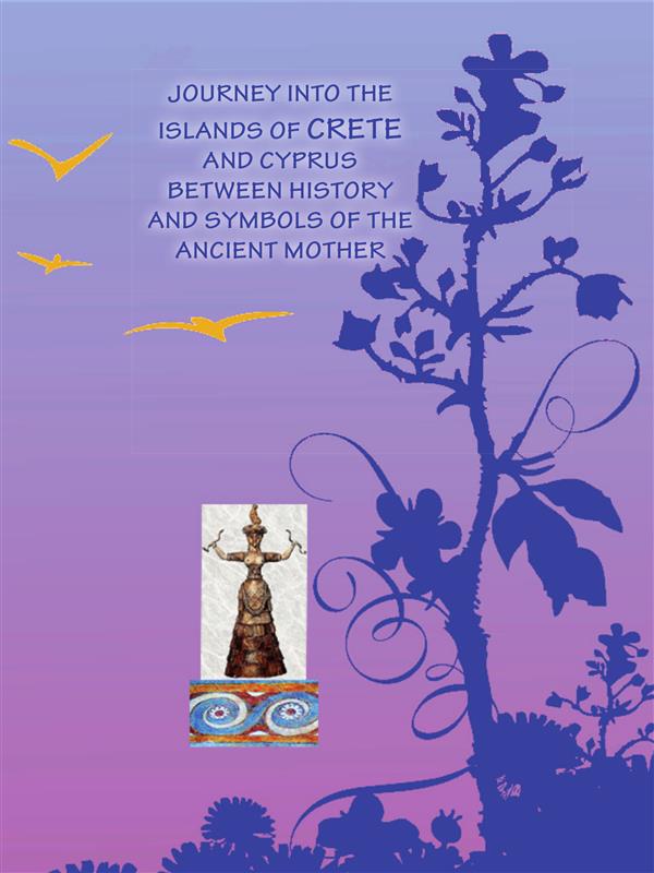 Journey into islands of Crete and Cyprus between history and symbols of the ancient mother