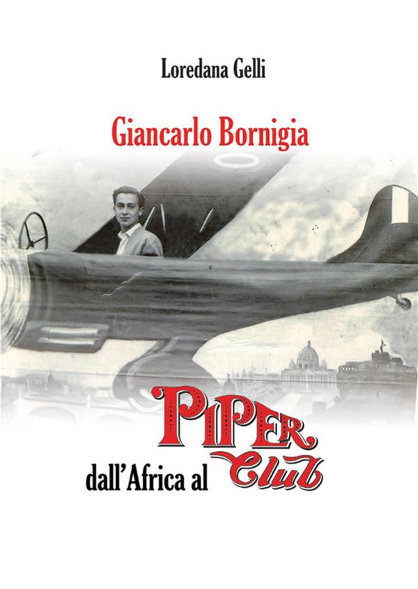 GIANCARLO BORNIGIA dall'Africa al PIPER Club 
