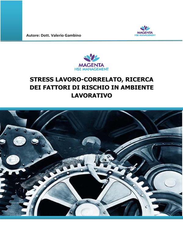 Stress lavoro-correlato, ricerca dei fattori di rischio psicosociali in ambiente lavorativo