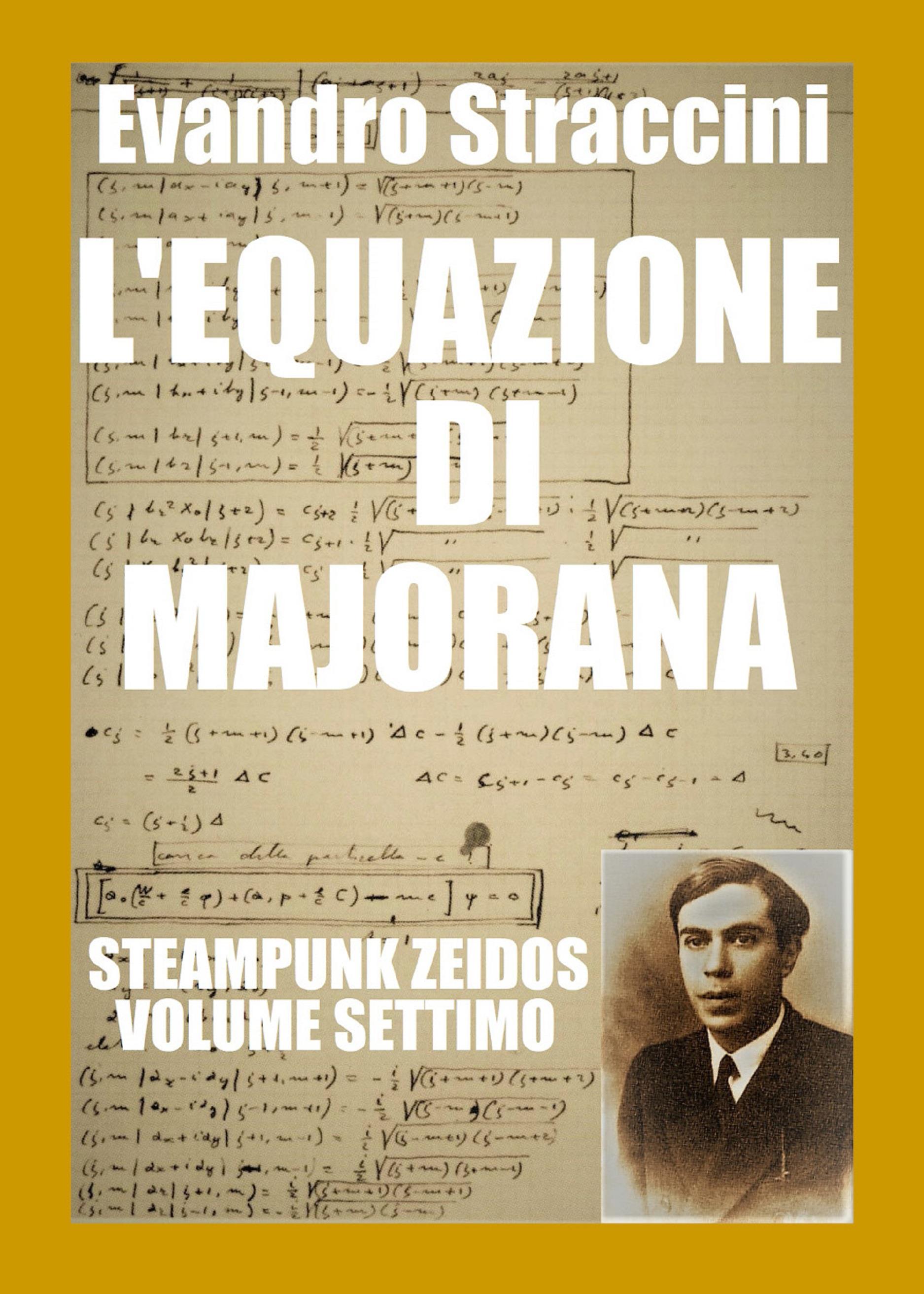 L'Equazione di Majorana - Steampunk Zeidos volume settimo