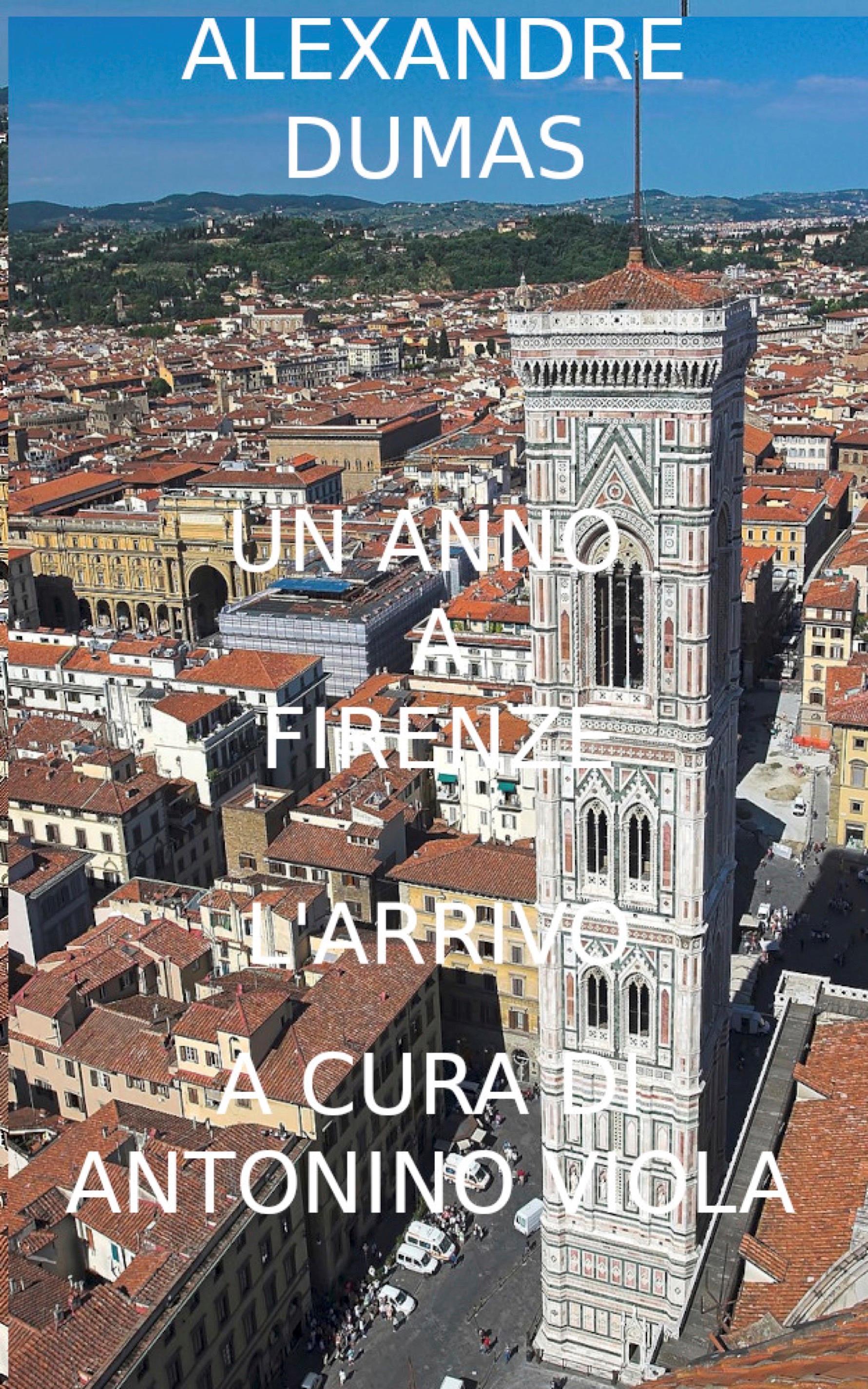 Un Anno a Firenze: L' Arrivo