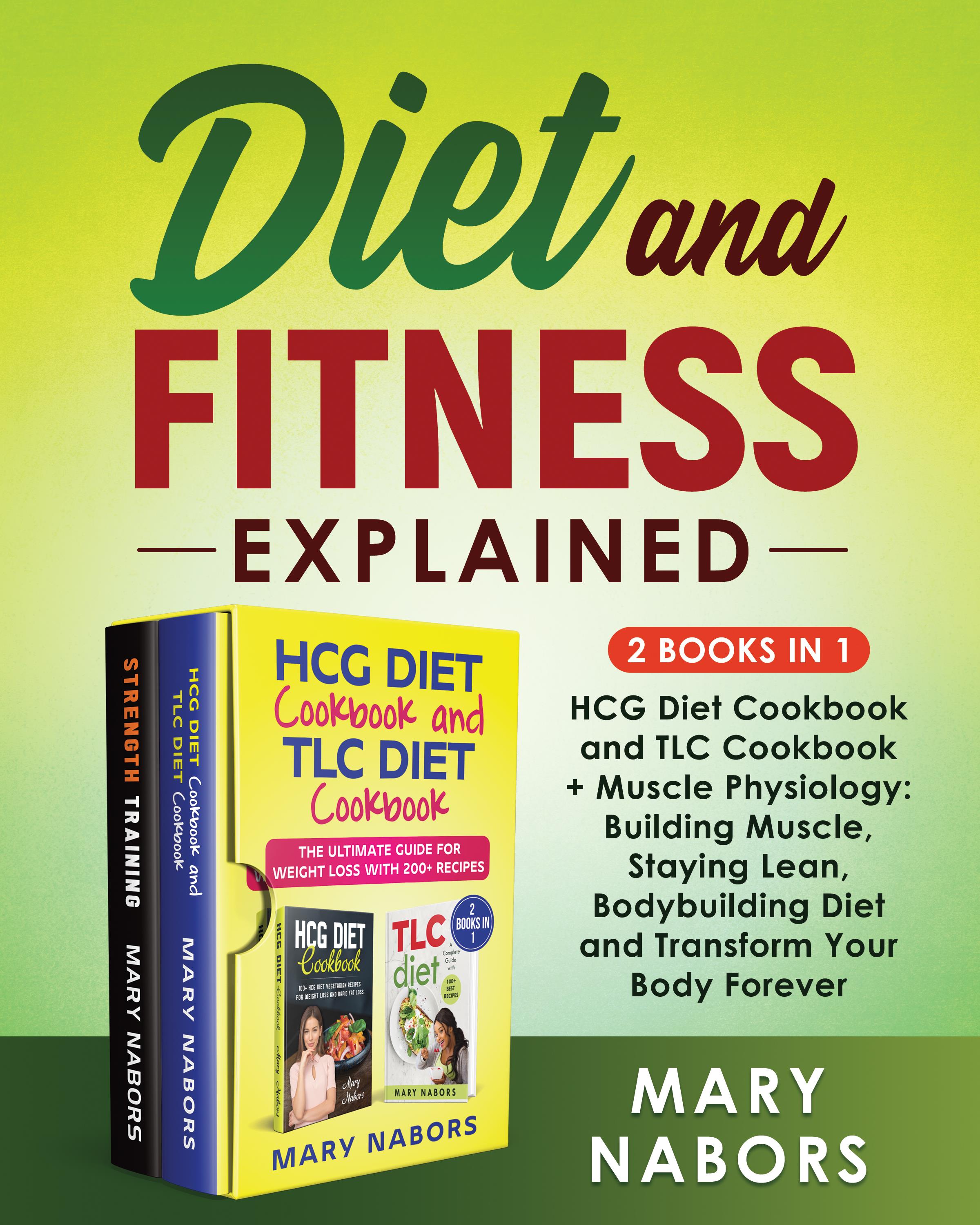 Diet and Fitness Explained (2 Books in 1)